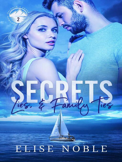Title details for Secrets, Lies, and Family Ties by Elise Noble - Available